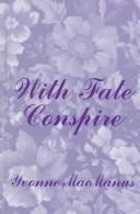 Cover of: With fate conspire by Yvonne MacManus