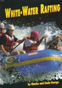 Cover of: White-water rafting by George, Charles