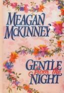 Gentle from the night by Meagan McKinney