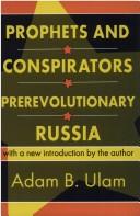 Cover of: Prophets and conspirators in prerevolutionary Russia