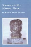 Cover of: Sibelius and his Masonic music: sounds in "silence"