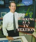 Cover of: Working at a TV station