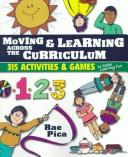 Cover of: Moving & learning across the curriculum by Rae Pica, Rae Pica