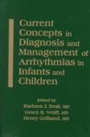 Cover of: Current concepts in diagnosis and management of arrhythmias in infants and children