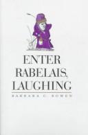 Cover of: Enter Rabelais laughing by Barbara C. Bowen