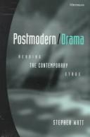 Cover of: Postmodern/drama by Stephen Watt
