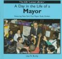 Cover of: A day in the life of a mayor by Liza N. Burby