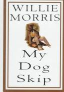 Cover of: My dog Skip by Willie Morris, Willie Morris