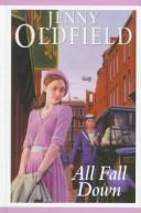 Cover of: All fall down by Jenny Oldfield