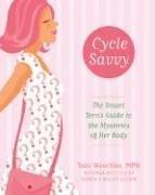 Cover of: Cycle savvy: the teen girl's guide to her awesome body and all its menstrual mysteries