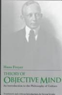 Cover of: Theory of objective mind by Hans Freyer