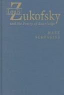 Cover of: Louis Zukofsky and the poetry of knowledge | Mark Scroggins