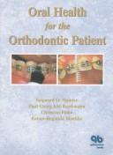 Cover of: Oral health for the orthodontic patient by Siegward D. Heintze ... [et al.].