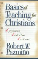 Cover of: Basics of teaching for Christians by Robert W. Pazmiño