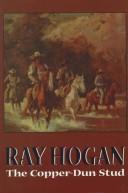 Cover of: The copper-dun stud by Ray Hogan