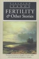 Cover of: Fertility and other stories | Vsevolod ViНЎacheslavovich Ivanov