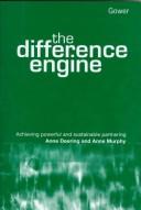 Cover of: The difference engine: achieving powerful and sustainable partnering