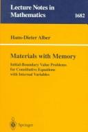 Cover of: Materials with memory: initial-boundary value problems for constitutive equations with internal variables