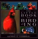 Cover of: The little book of birding | George H. Harrison
