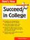 Cover of: Succeed in college