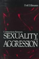Cover of: Connections between sexuality and aggression by Dolf Zillmann