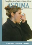 Everything you need to know about asthma by Carolyn Simpson