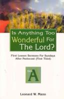 Cover of: Is anything too wonderful for the Lord?: first lesson sermons for Sundays after Pentecost (first third) : Cycle A