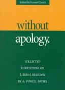 Cover of: Without apology by A. Powell Davies