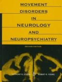 Cover of: Movement disorders in neurology and neuropsychiatry by edited by Anthony B. Joseph, Robert R. Young.