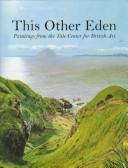 Cover of: This other Eden: paintings from the Yale Center for British Art