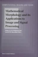 Cover of: Mathematical morphology and its applications to image and signal processing