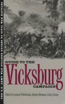 Cover of: Guide to the Vicksburg Campaign by edited by Leonard Fullenkamp, Stephen Bowman, and Jay Luvaas.