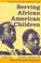 Cover of: Serving African American children