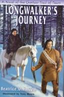 Cover of: Longwalker's journey: a novel of the Choctaw trail of tears