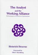 Cover of: The analyst and the working alliance: the reemergence of convention in psychoanalysis