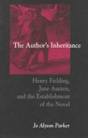 Cover of: The author's inheritance: Henry Fielding, Jane Austen, and the establishment of the novel