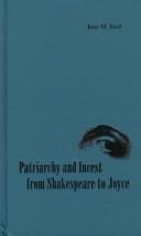 Cover of: Patriarchy and incest from Shakespeare to Joyce by Jane M. Ford