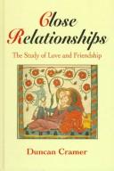 Cover of: Close relationships: the study of love and friendship