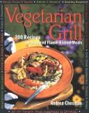 Cover of: The vegetarian grill by Andrea Chesman