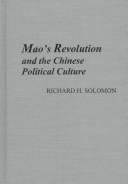 Cover of: Mao's revolution and the Chinese political culture by Richard H. Solomon