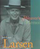 Cover of: Jack Lenor Larsen: a weaver's memoir