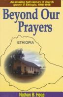 Cover of: Beyond our prayers by Nathan B. Hege