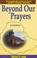 Cover of: Beyond our prayers