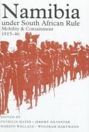 Cover of: Namibia under South African rule: mobility & containment, 1915-46