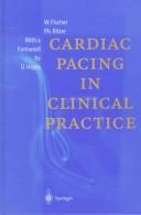 Cardiac pacing in clinical practice by Fischer, Wilhelm