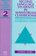 Cover of: Second language students in mainstream classrooms: a handbook for teachers in international schools