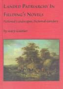Cover of: Landed patriarchy in Fielding's novels: fictional landscapes, fictional genders