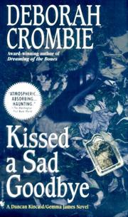 Cover of: Kissed a Sad Goodbye (Duncan Kincaid/Gemma James Novels) by Deborah Crombie