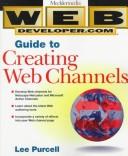 Cover of: Web developer.com guide to creating Web channels | Lee Purcell