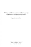 Cover of: Writing and renunciation in medieval Japan by Rajyashree Pandey